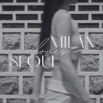 Milan Loves Seoul