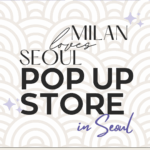 Milan Loves Seoul Pop-Up Store